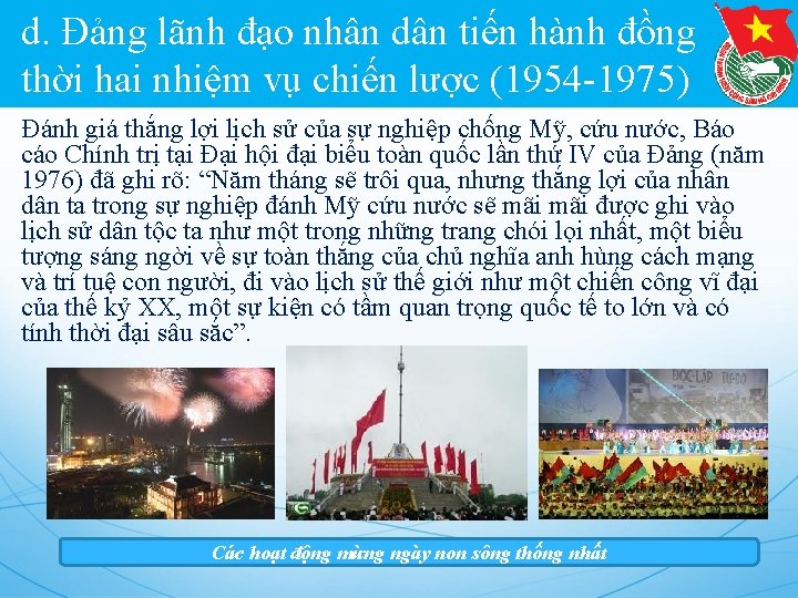 d. Đảng lãnh đạo nhân dân tiến hành đồng thời hai nhiệm vụ chiến