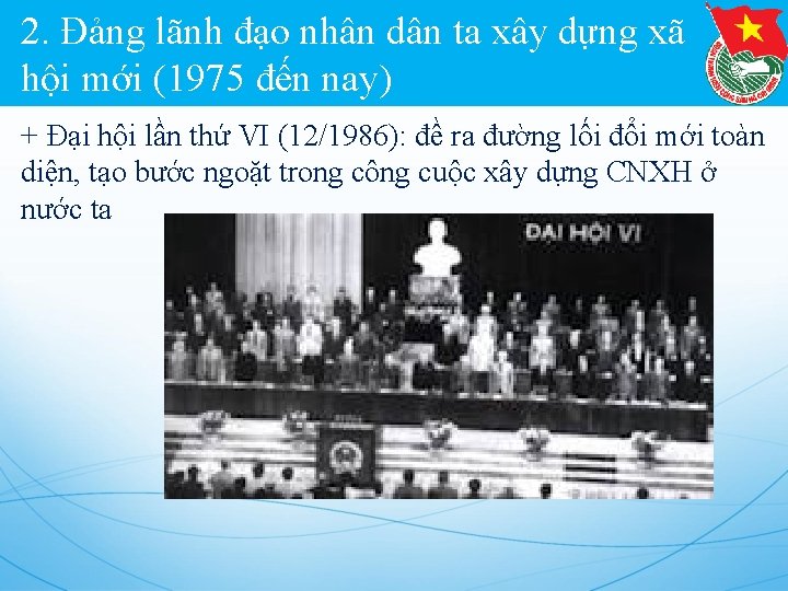 2. Đảng lãnh đạo nhân dân ta xây dựng xã hội mới (1975 đến