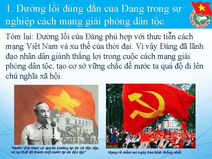 1. Đường lối đúng đắn của Đảng trong sự nghiệp cách mạng giải phóng