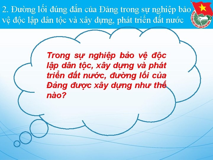 2. Đường lối đúng đắn của Đảng trong sự nghiệp bảo vệ độc lập