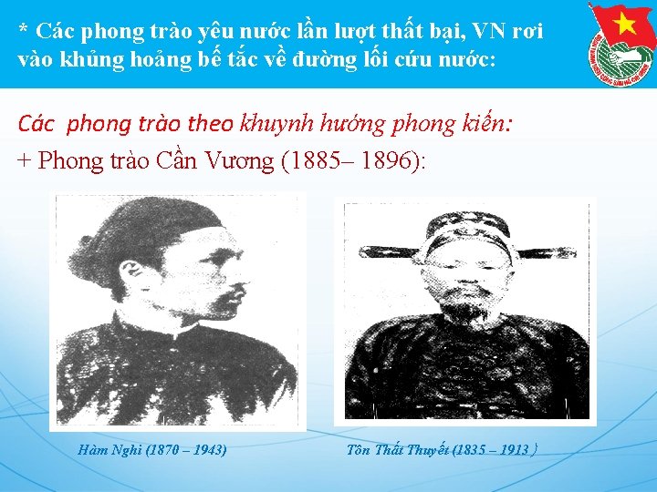 * Các phong trào yêu nước lần lượt thất bại, VN rơi vào khủng