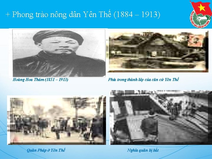 + Phong trào nông dân Yên Thế (1884 – 1913) Hoàng Hoa Thám (1851