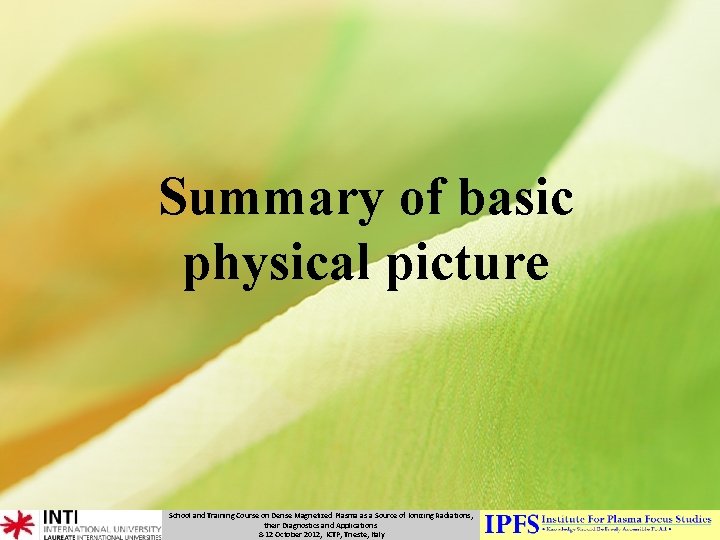 Summary of basic physical picture School and Training Course on Dense Magnetized Plasma as