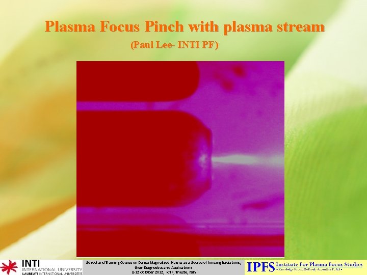  Plasma Focus Pinch with plasma stream (Paul Lee- INTI PF) School and Training