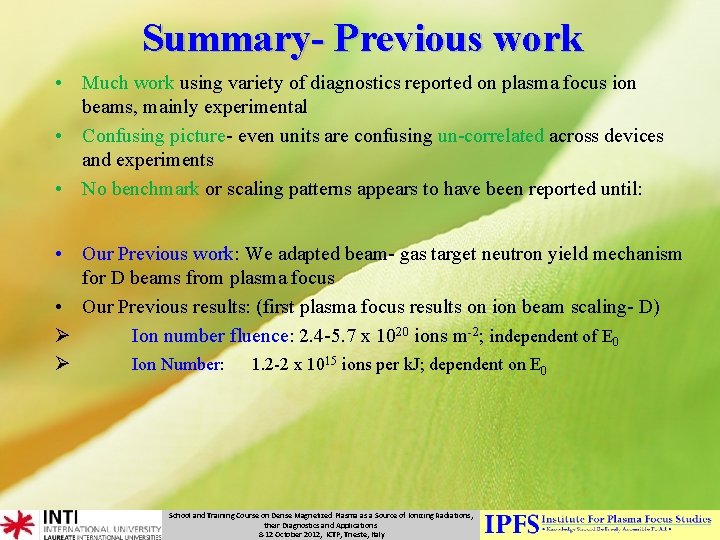 Summary- Previous work • Much work using variety of diagnostics reported on plasma focus