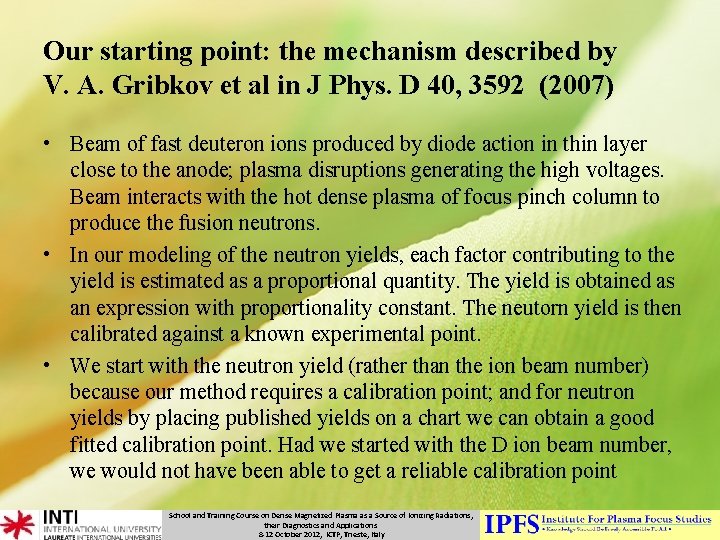 Our starting point: the mechanism described by V. A. Gribkov et al in J