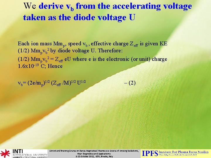 We derive vb from the accelerating voltage taken as the diode voltage U Each
