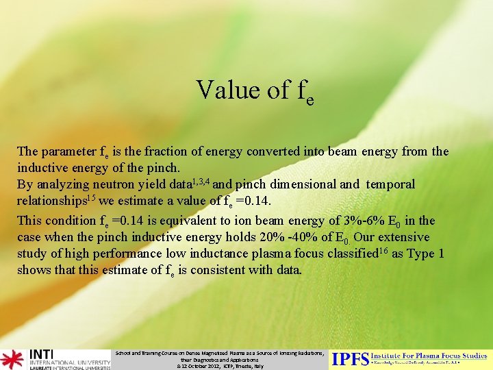 Value of fe The parameter fe is the fraction of energy converted into beam
