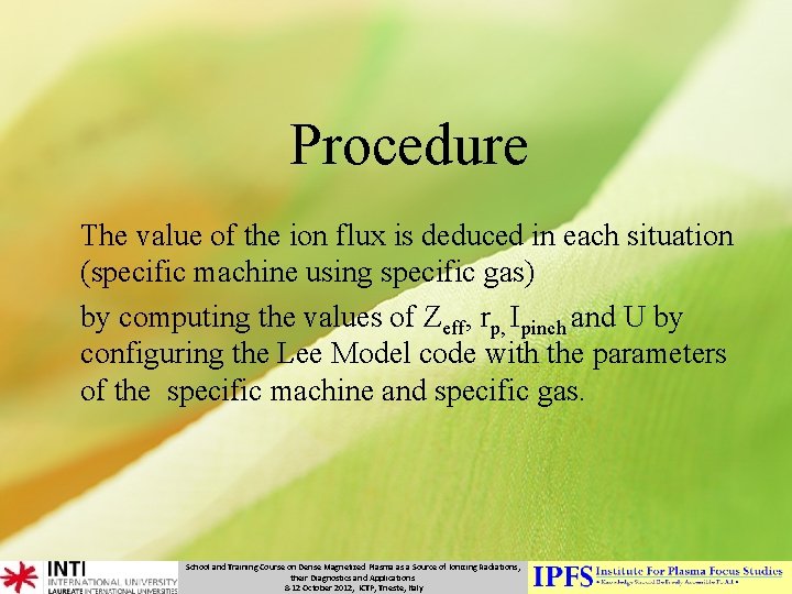 Procedure The value of the ion flux is deduced in each situation (specific machine