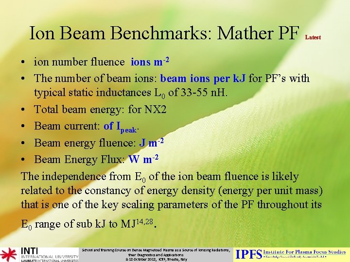 Ion Beam Benchmarks: Mather PF Latest • ion number fluence ions m-2 • The