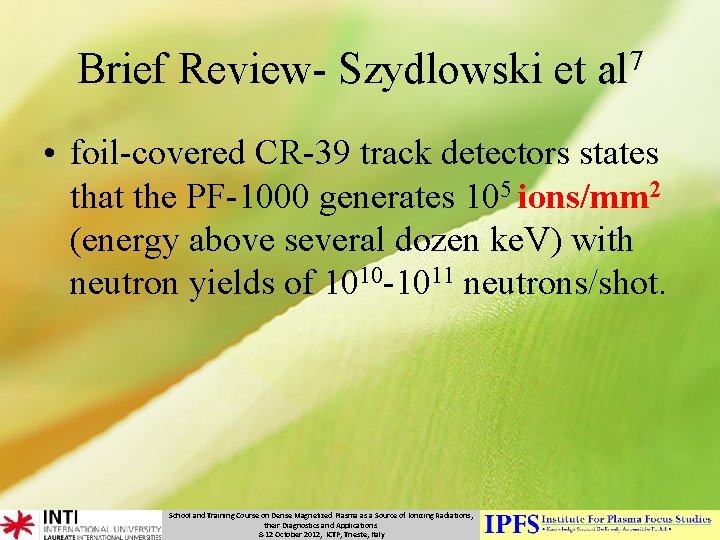 Brief Review- Szydlowski et al 7 • foil-covered CR-39 track detectors states that the