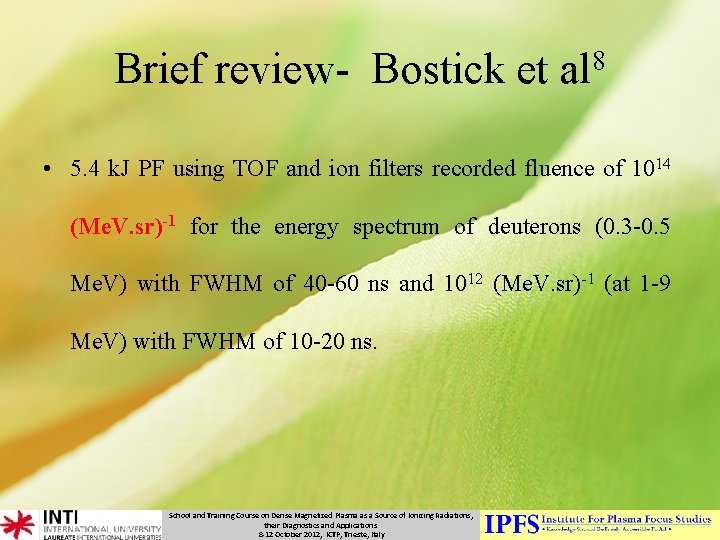 Brief review- Bostick et al 8 • 5. 4 k. J PF using TOF
