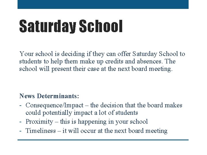 Saturday School Your school is deciding if they can offer Saturday School to students