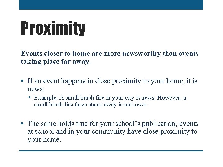 Proximity Events closer to home are more newsworthy than events taking place far away.