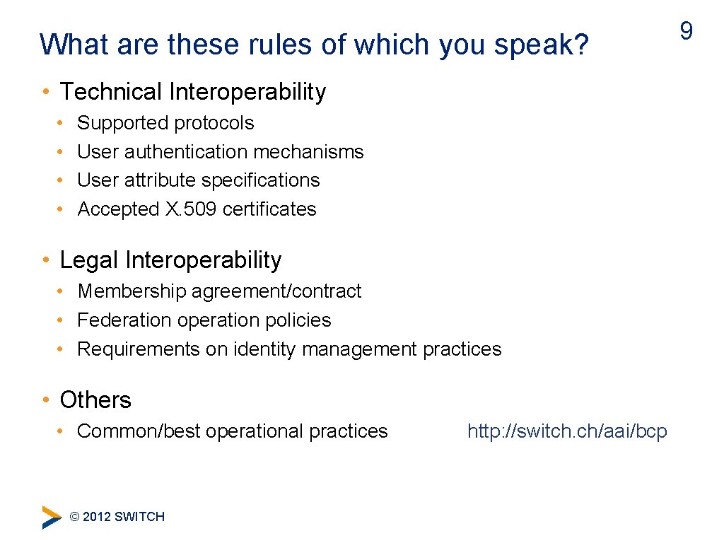 What are these rules of which you speak? • Technical Interoperability • • Supported