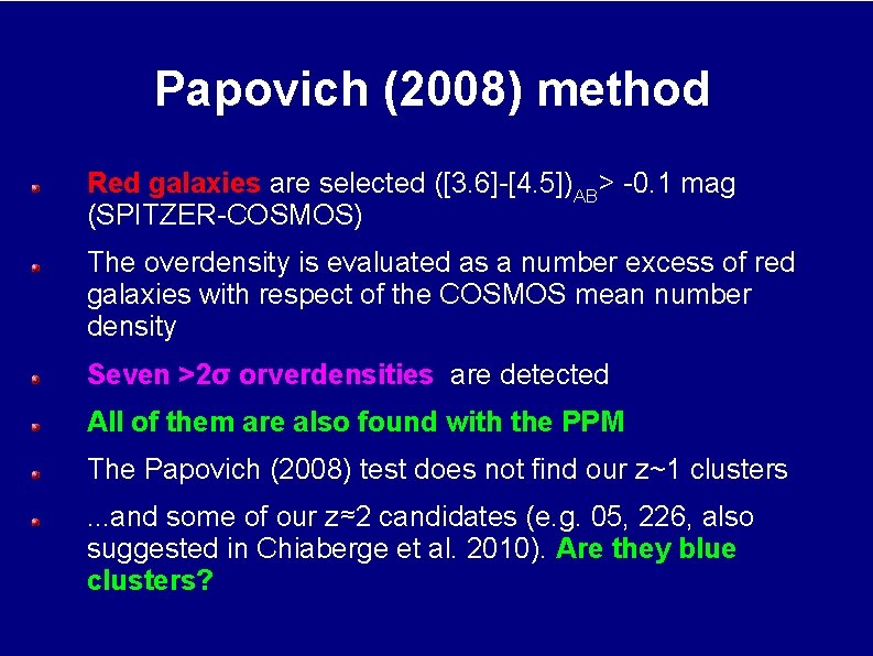 Papovich (2008) method Red galaxies are selected ([3. 6]-[4. 5])AB> -0. 1 mag (SPITZER-COSMOS)