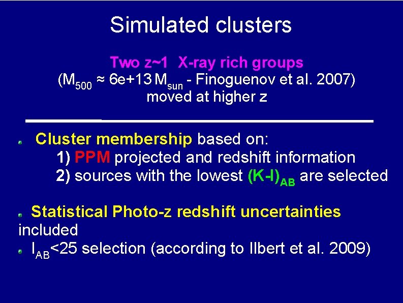 Simulated clusters Two z~1 X-ray rich groups (M 500 ≈ 6 e+13 Msun -