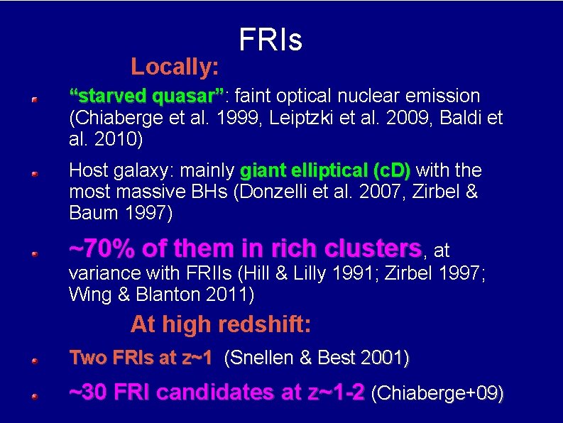 Locally: FRIs “starved quasar”: quasar” faint optical nuclear emission (Chiaberge et al. 1999, Leiptzki