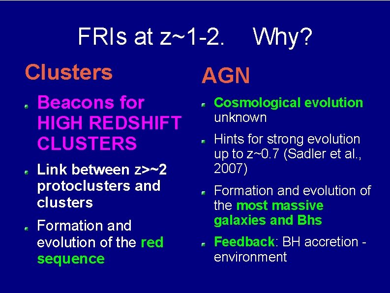 FRIs at z~1 -2. Clusters Beacons for HIGH REDSHIFT CLUSTERS Link between z>~2 protoclusters