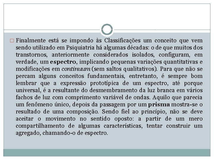 � Finalmente está se impondo às Classificações um conceito que vem sendo utilizado em � Finalmente está se impondo às Classificações um conceito que vem sendo utilizado em
