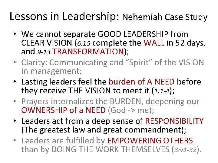 Lessons in Leadership: Nehemiah Case Study • We cannot separate GOOD LEADERSHIP from CLEAR