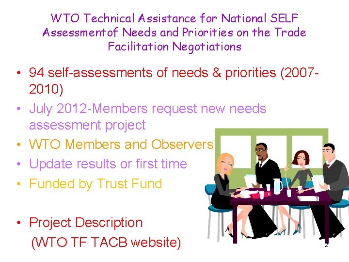 WTO Technical Assistance for National SELF Assessmentof Needs and Priorities on the Trade Facilitation