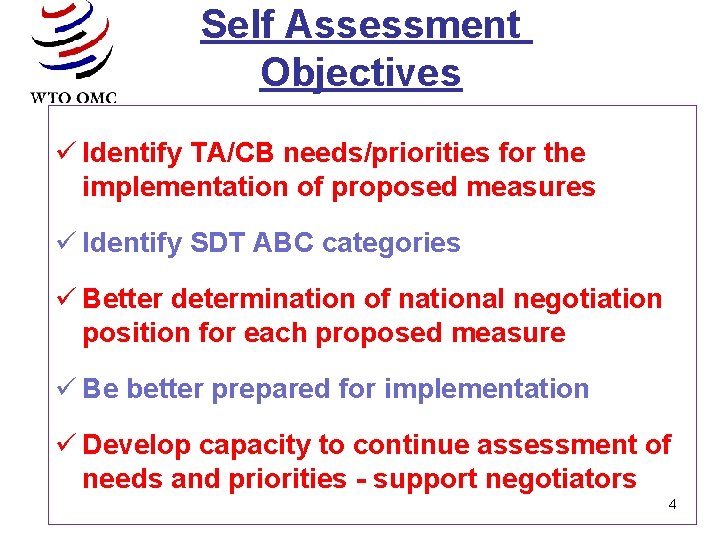 Self Assessment Objectives ü Identify TA/CB needs/priorities for the implementation of proposed measures ü