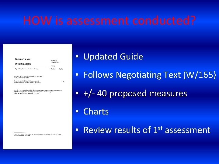 HOW is assessment conducted? • Updated Guide • Follows Negotiating Text (W/165) • +/-