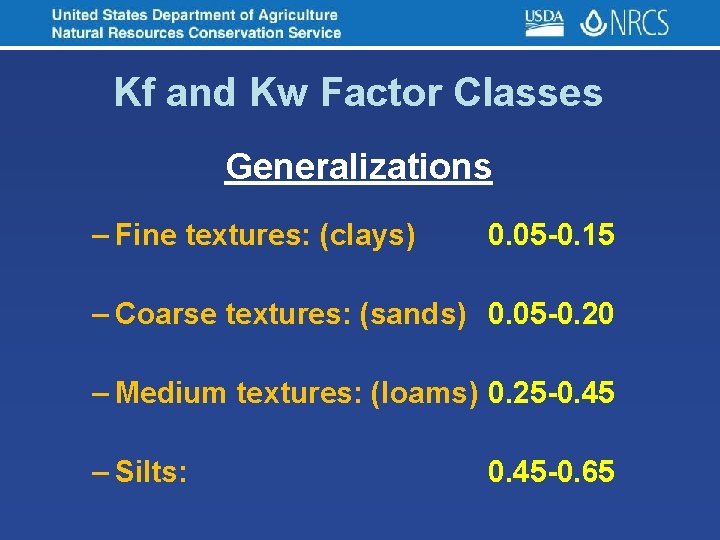 Kf and Kw Factor Classes Generalizations – Fine textures: (clays) 0. 05 -0. 15