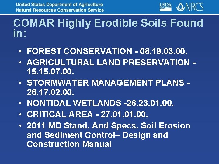 COMAR Highly Erodible Soils Found in: • FOREST CONSERVATION - 08. 19. 03. 00.