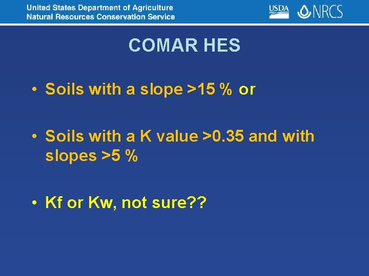 COMAR HES • Soils with a slope >15 % or • Soils with a