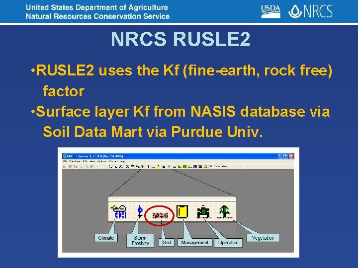 NRCS RUSLE 2 • RUSLE 2 uses the Kf (fine-earth, rock free) factor •