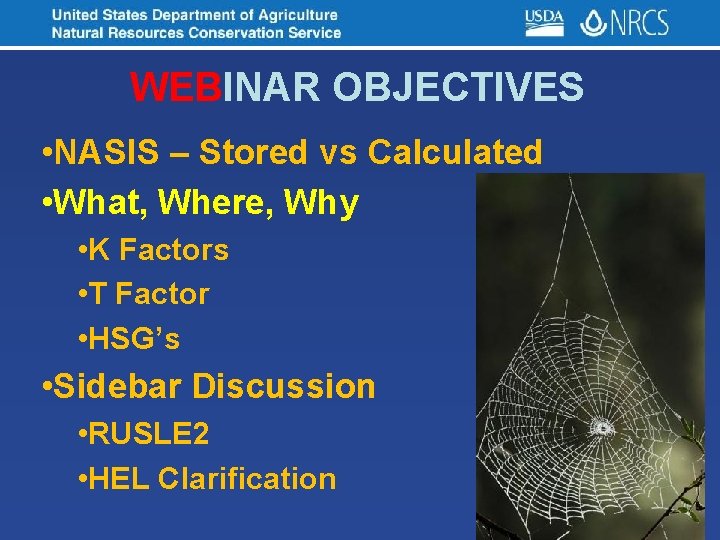 WEBINAR OBJECTIVES • NASIS – Stored vs Calculated • What, Where, Why • K