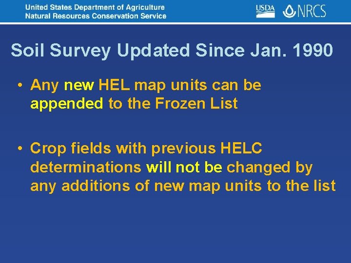 Soil Survey Updated Since Jan. 1990 • Any new HEL map units can be