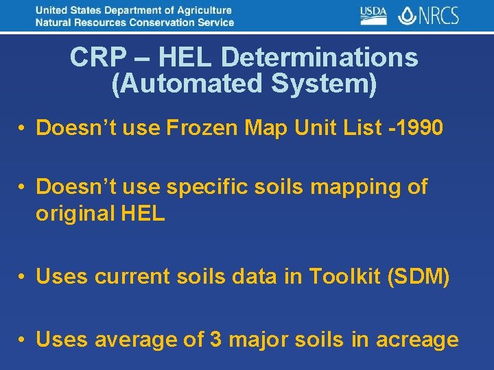 CRP – HEL Determinations (Automated System) • Doesn’t use Frozen Map Unit List -1990