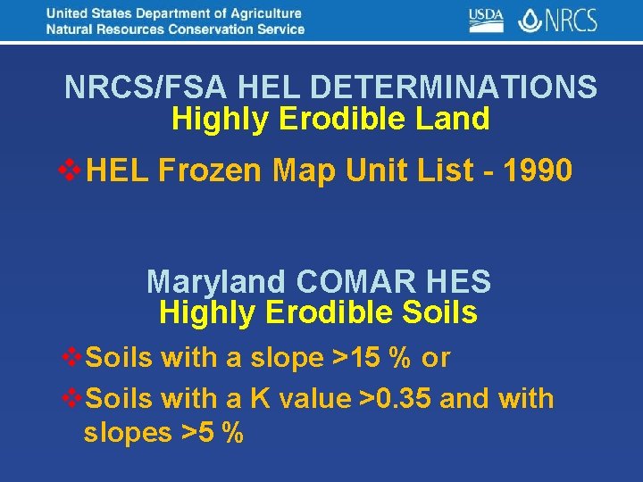 NRCS/FSA HEL DETERMINATIONS Highly Erodible Land v. HEL Frozen Map Unit List - 1990