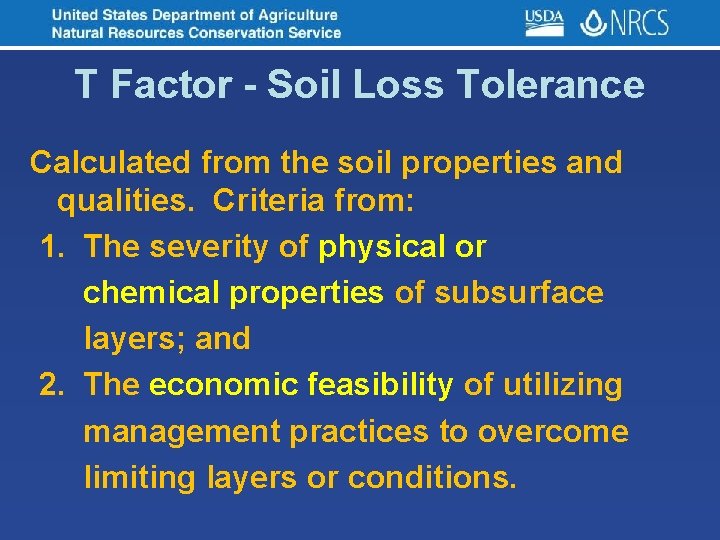 T Factor - Soil Loss Tolerance Calculated from the soil properties and qualities. Criteria
