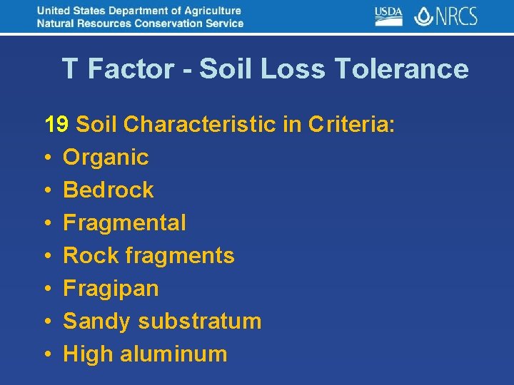 T Factor - Soil Loss Tolerance 19 Soil Characteristic in Criteria: • Organic •