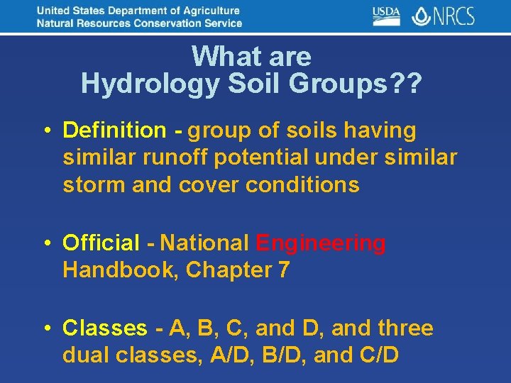 What are Hydrology Soil Groups? ? • Definition - group of soils having similar