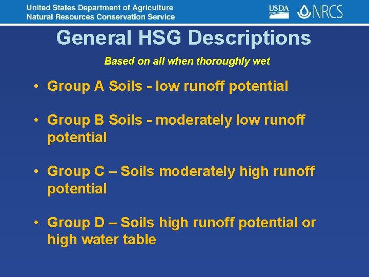 General HSG Descriptions Based on all when thoroughly wet • Group A Soils -