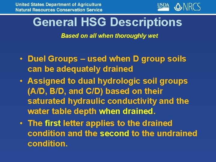 General HSG Descriptions Based on all when thoroughly wet • Duel Groups – used