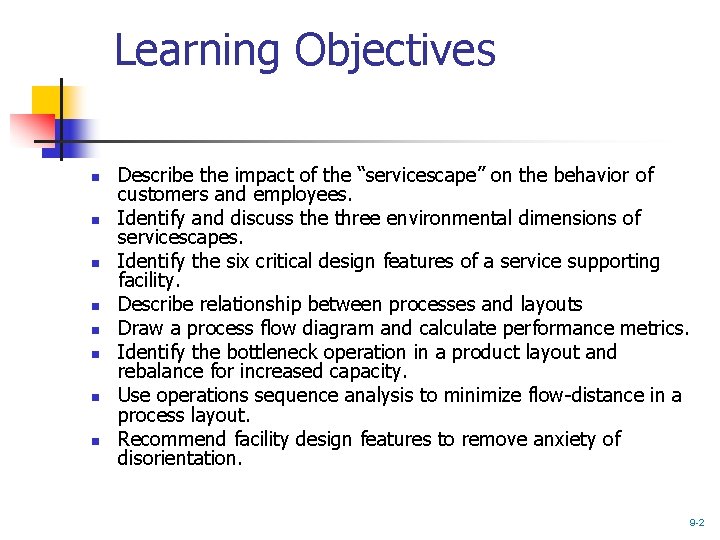 Learning Objectives n n n n Describe the impact of the “servicescape” on the