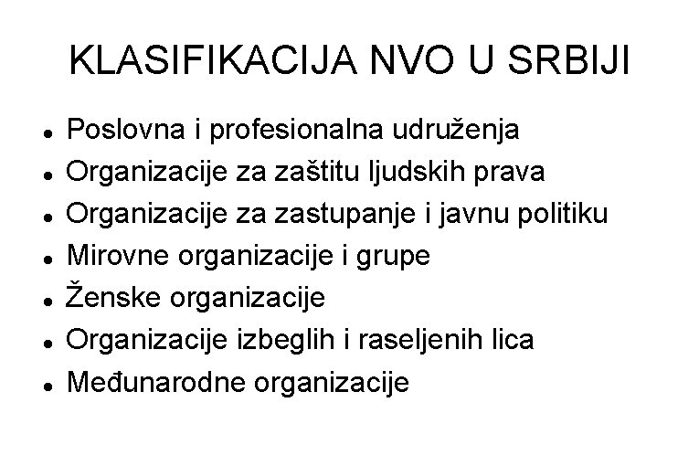 KLASIFIKACIJA NVO U SRBIJI Poslovna i profesionalna udruženja Organizacije za zaštitu ljudskih prava Organizacije