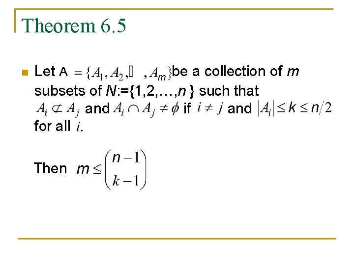 Theorem 6. 5 n Let A be a collection of m subsets of N: Theorem 6. 5 n Let A be a collection of m subsets of N: