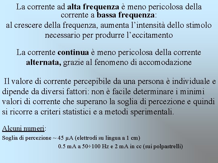 La corrente ad alta frequenza è meno pericolosa della corrente a bassa frequenza: al