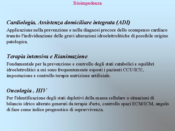  Bioimpedenza Cardiologia, Assistenza domiciliare integrata (ADI) Applicazione nella prevenzione e nella diagnosi precoce