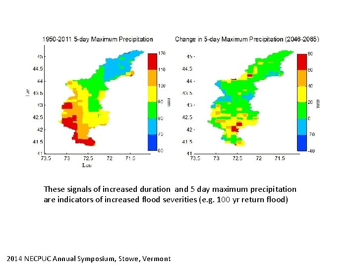 These signals of increased duration and 5 day maximum precipitation are indicators of increased