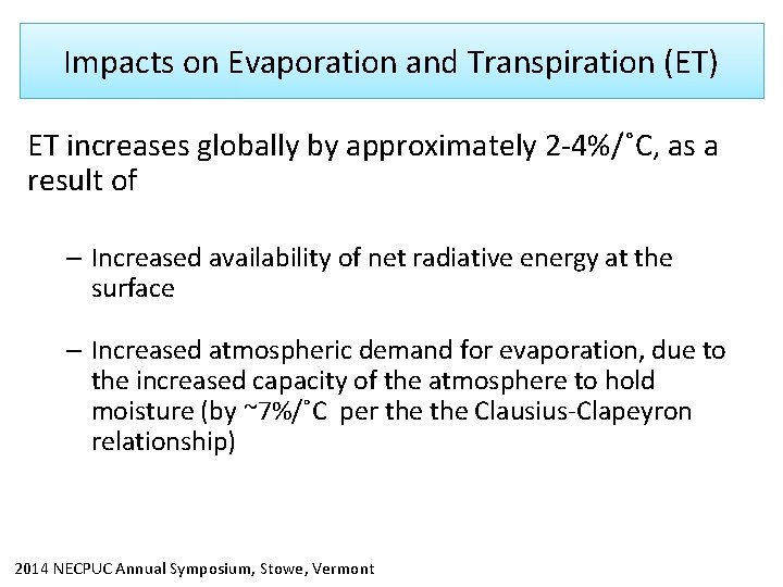Impacts on Evaporation and Transpiration (ET) ET increases globally by approximately 2 -4%/˚C, as