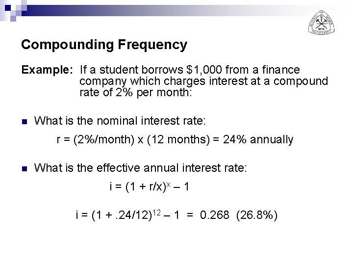 Compounding Frequency Example: If a student borrows $1, 000 from a finance company which