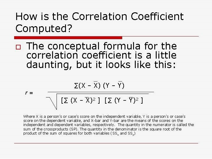 How is the Correlation Coefficient Computed? o The conceptual formula for the correlation coefficient